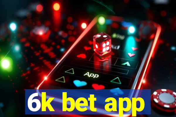 6k bet app